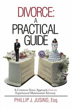 Load image into Gallery viewer, Divorce: A Practical Guide: A Common-Sense Approach from an Experienced Matrimonial Attorney