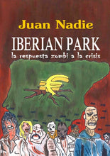 Load image into Gallery viewer, IBERIAN PARK - la respuesta zombi a la crisis