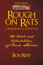 Load image into Gallery viewer, Rough on Rats: The Trials and Tribulations of Buck Steichen