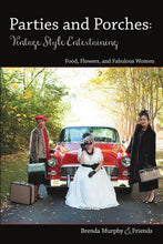 Load image into Gallery viewer, Parties & Porches: Vintage-Style Entertaining: Food, Flowers & Fabulous Women