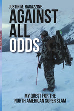 Load image into Gallery viewer, Against All Odds: My Quest for the North American Super Slam