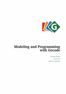 Modeling and Programming with Gecode