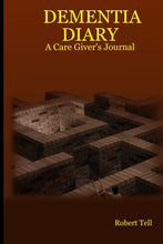 Load image into Gallery viewer, DEMENTIA DIARY: A Care Giver's Journal
