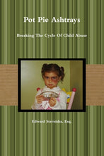Load image into Gallery viewer, Pot Pie Ashtrays: Breaking The Cycle Of Child Abuse