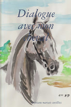 Load image into Gallery viewer, Dialogue avec mon cheval