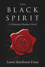 Load image into Gallery viewer, The Black Spirit: A Mountain Shadows Novel