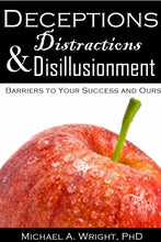 Load image into Gallery viewer, Deceptions, Distractions & Disillusionment: Barriers to Your Success and Ours