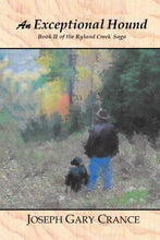 Load image into Gallery viewer, An Exceptional Hound: Book II of the Ryland Creek Saga