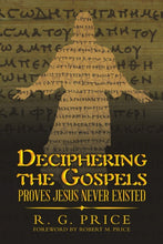 Load image into Gallery viewer, Deciphering the Gospels: Proves Jesus Never Existed
