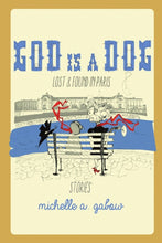 Load image into Gallery viewer, God Is a Dog: Lost and Found in Paris