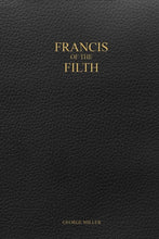 Load image into Gallery viewer, Francis of the Filth