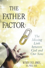 Load image into Gallery viewer, The Father Factor: The Missing Link between God and Our Sons