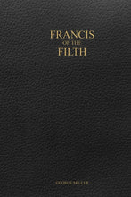 Load image into Gallery viewer, Francis of the Filth