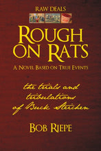 Load image into Gallery viewer, Rough on Rats: The Trials and Tribulations of Buck Steichen