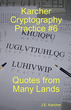 Load image into Gallery viewer, Karcher Cryptography Practice #6, Quotes from Many Lands