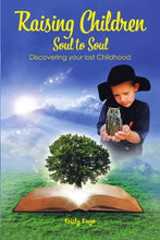 Load image into Gallery viewer, Raising Children Soul to Soul: Discovering Our Lost Childhood