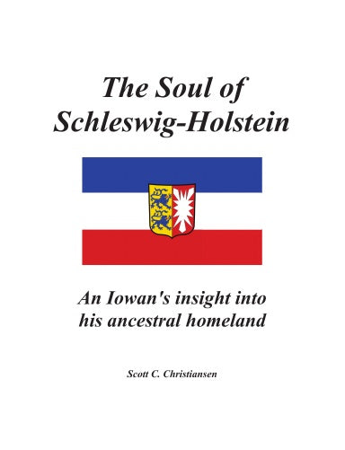 The Soul of Schleswig-Holstein:  An Iowan's insight into his ancestral homeland