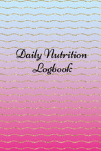 Load image into Gallery viewer, Daily Nutrition Logbook