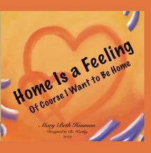 Load image into Gallery viewer, Home Is a Feeling
