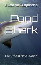 Load image into Gallery viewer, Pond Shark: The Official Novelization