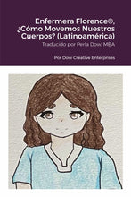 Load image into Gallery viewer, Enfermera Florence¨, ÀC—mo Movemos Nuestros Cuerpos? (LatinoamŽrica)
