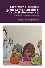 Load image into Gallery viewer, Enfermera Florence¨, Dime Como Funciona el Coraz—n. (LatinoamŽrica)