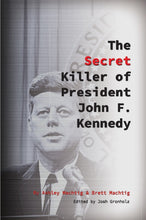 Load image into Gallery viewer, The Secret Killer of President John F. Kennedy