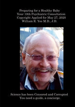 Load image into Gallery viewer, Preparing for a Healthy Baby Your 10th Psychiatric Consultation Copyright Applied for May 27, 2020 William R. Yee M.D., J.D.