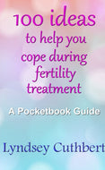 100 ideas to help you cope during fertility treatment