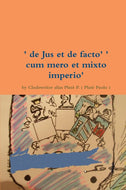' de Jus et de facto' ' cum mero et mixto imperio'