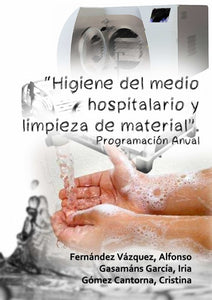 "Higiene del medio hospitalario y limpieza de material". Programaci—n Anual