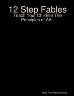 12 Step Fables - Teach Your Children The Principles