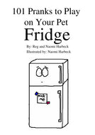 101 Pranks to Play on Your Pet Fridge (Black & White)