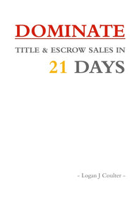 Dominate Title & Escrow Sales In 21 Days