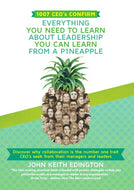 1007 CEOÕs CONFIRM EVERYTHING YOU NEED TO LEARN ABOUT LEADERSHIP YOU CAN LEARN FROM A P1NEAPPLE