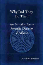 Load image into Gallery viewer, Why Did They Do That?   An Introduction to Forensic Decision Analysis
