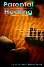 Load image into Gallery viewer, Parental Healing: Paradigm Shift
