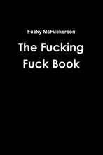 Load image into Gallery viewer, The Fucking Fuck Book
