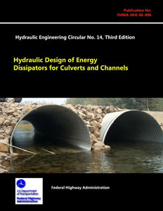 Hydraulic Design of Energy Dissipators for Culverts and Channels - Hydraulic Engineering Circular No. 14 (Third Edition)
