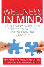 Load image into Gallery viewer, Wellness in Mind: Your BrainÕs Surprising Secrets to Gaining Health from the Inside Out
