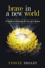 Load image into Gallery viewer, Brave in a New World: A Guide to Grieving
