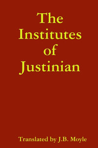 The Institutes of Justinian