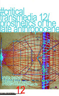 #CTM 12:  PROSTHETICS OF THE LATE ANTHROPOCENE