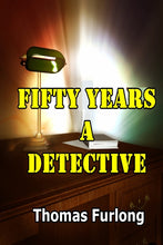 Load image into Gallery viewer, Fifty Years A Detective
