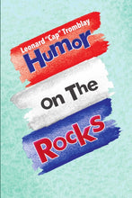 Load image into Gallery viewer, Humor On The Rocks
