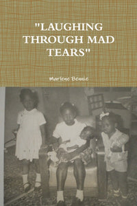 "LAUGHING THROUGH MAD TEARS"