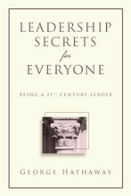 Load image into Gallery viewer, Leadership Secrets for Everyone: Being a 21st Century Leader
