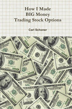 Load image into Gallery viewer, How I Made BIG Money Trading Stock Options
