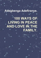 100 WAYS OF LIVING IN PEACE AND LOVE IN THE FAMILY.
