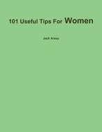 101 Useful Tips For Women